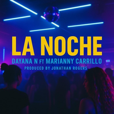 LA NOCHE (feat. DAYANA N & MARIANNY CARRILLO) - Single