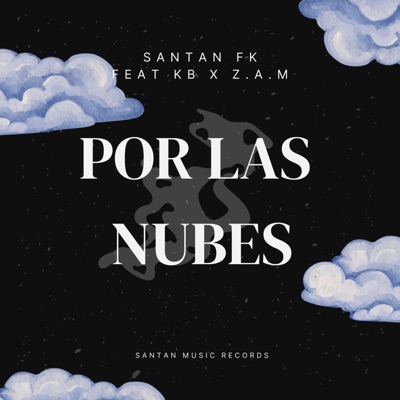 Por Las Nubes (feat. Santan Fk, Kb & Z.A.M) - Single