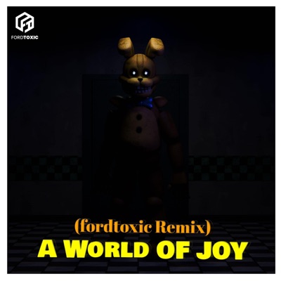 A World of Joy (feat. ZealTheRealDeal) [fordtoxic Remix] - Single