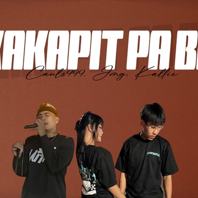 KAKAPIT PA BA (feat. Jong & Kallie) - Single