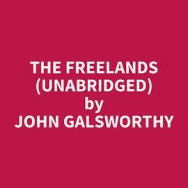 The Freelands (Unabridged)