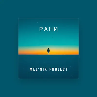 Listen to Mel'nik Project, watch music videos, read bio, see tour dates & more!