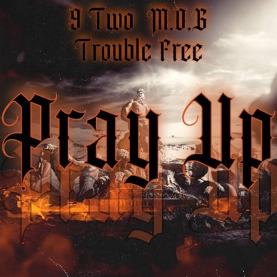 Pray Up (feat. M.O.G & Trouble Free) - Single
