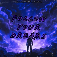 Follow Your Dreams (feat. SonDun) - Single - Iceman30ttg