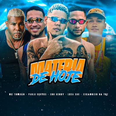 Materia de Hoje (feat. MC Torugo & Excamozin na Voz) - Single