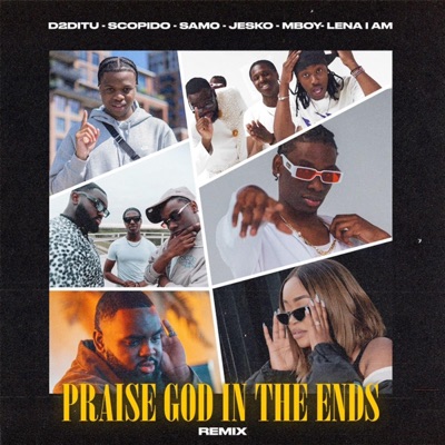 Praise God In The Ends (feat. D2ditu, Sam0 & Jesko) [FlyMIX] - Single