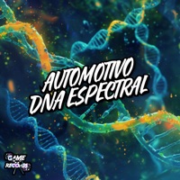 Automotivo Dna Espectral (feat. Game Records) - Single - DJ Deyvin Zs, MC EDU 7 & MC KAUÃ DA ZO