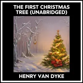 The First Christmas Tree (Unabridged)