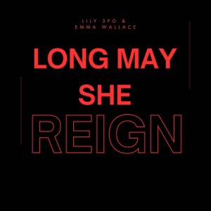 LONG MAY SHE REIGN (feat. Emma Wallace) - EP