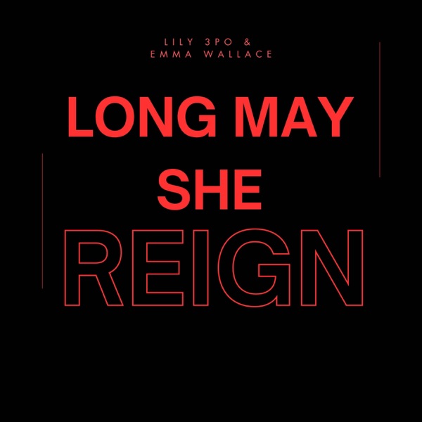 LONG MAY SHE REIGN (feat. Emma Wallace) - EP