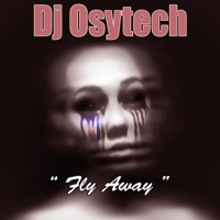 Fly Away - Single - DJ Osytech