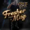 Fresher Than A Mug