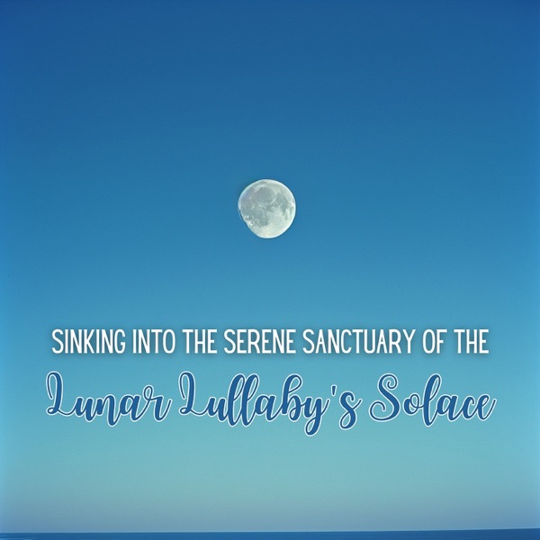 Sinking into the Serene Sanctuary of the Lunar Lullaby's Solace