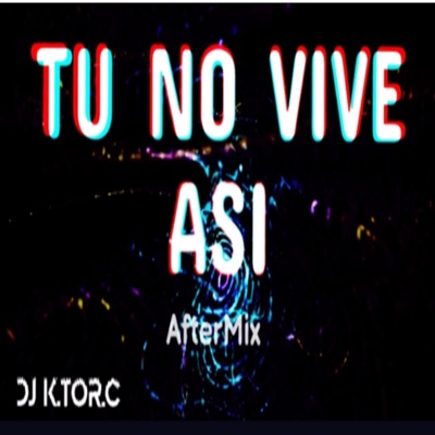 Tu No Vive Así (AfterMix) - Single