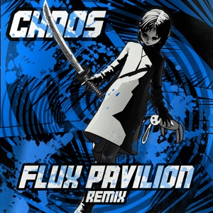 Chaos (Flux Pavilion Remix)