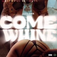 Come Whine - Single - Keem Dan