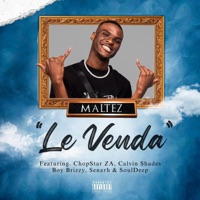 Le Venda (feat. ChopStar ZA, Calvin Shades, Boy Brizzy, Senarh & soul deep) - Single - Maltez