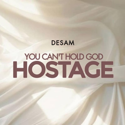 You Can't Hold God Hostage - Single