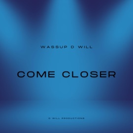 Come Closer D Will