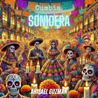 La Cumbia Sonidera (Kumbia Sonidera) - Single - Arisael Guzman