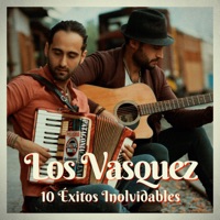 10 Éxitos Inolvidables - Los Vasquez