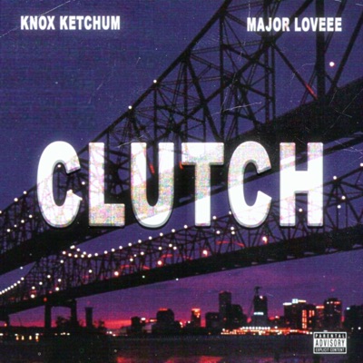 CLUTCH (feat. MajorLoveee) - Single