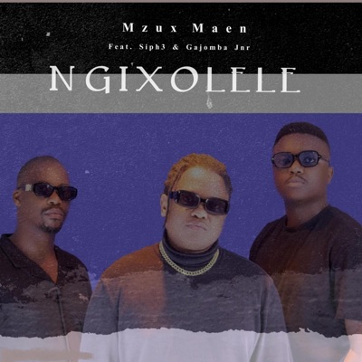 Ngixolele (feat. Siph3 & Gajomba Jnr) - Single
