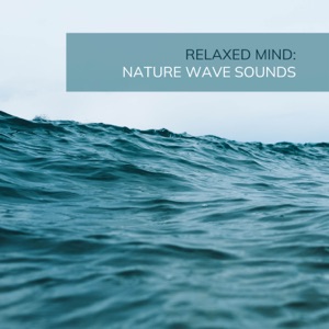 Relaxed Mind: Nature Wave Sounds