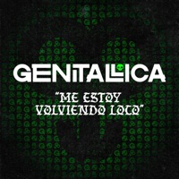 Me Estoy Volviendo Loco - Single - Genitallica