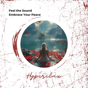 Feel the Sound Embrace Your Peace