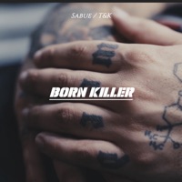 Born Killer - Single - Sabue, T&K & Macario Corleone