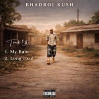 My Babe / Long Road - Single - Bhadboi Kush