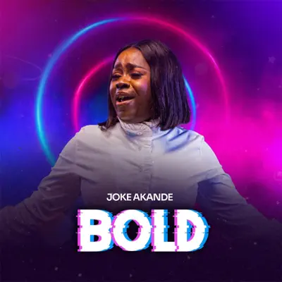 Listen to BOLD - Single by Joke Akande