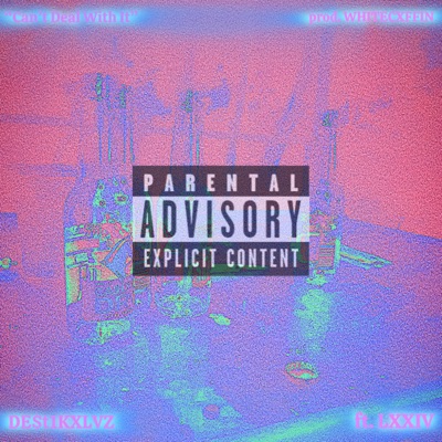 Can't Deal With It (feat. LXXIV) - Single