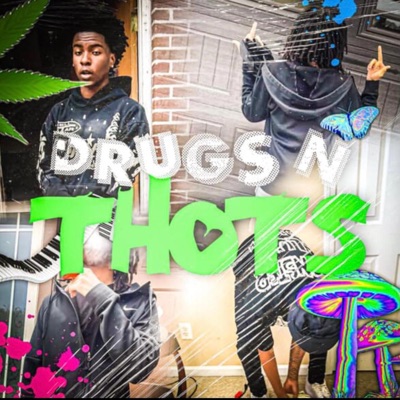 Drugs & Thots