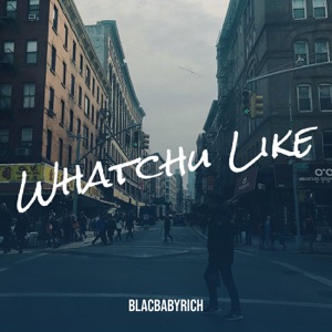 Whatchu Like