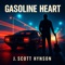 Gasoline Heart - J. Scott Hynson lyrics
