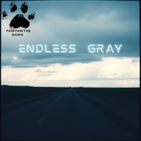 Endless Gray (feat. J41M1E & JAIMIE P) - Single - PAWPAWTHEDAWG