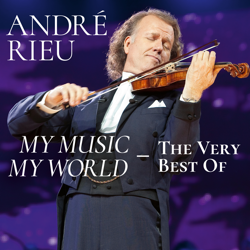 My Music - My World - The Very Best Of - André Rieu &amp; Johann Strauss Orchestra Cover Art