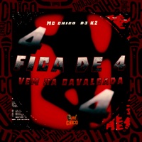 Fica de 4 Vem na Cavalgada - Single - Mc Chico & DJ KZ