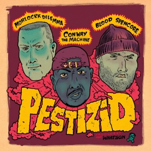 Pestizid (feat. Conway the Machine, Blood Spencore & DJ Access) - Single