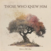 Those Who Knew Him - Cedar and Salt Music