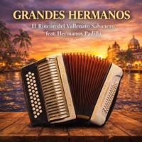 Grandes Hermanos (feat. Hermanos Padilla) - EP - El Rincón del Vallenato Sabanero