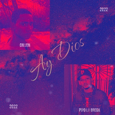 Ay Dios (feat. Pipo La Brega) - Single