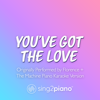 You've Got the Love (Originally Performed by Florence + the Machine) [Piano Karaoke Version] - Sing2Piano