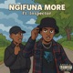 Ngifuna more feat Inspector Single