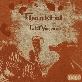 Thankful Total Vampire