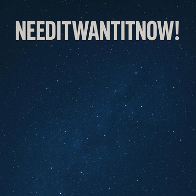NEEDITWANTITNOW! - Single
