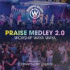 Praise Medley 2.0 - Eternal Glory Worship