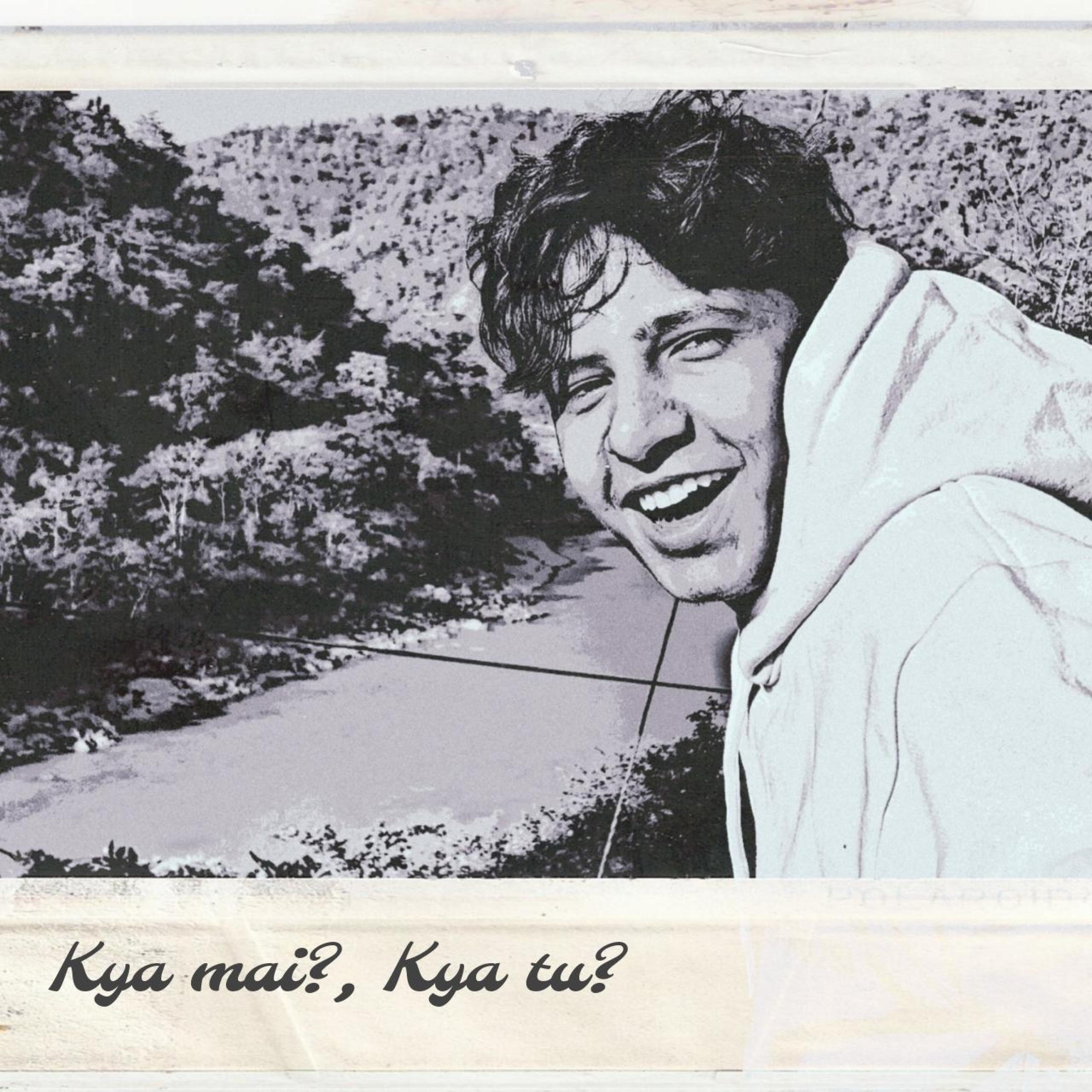 Kya mai?, Kya tu? - Single